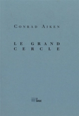 Le grand cercle - Conrad Aiken