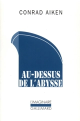 Au-dessus de l'abysse - Conrad Aiken