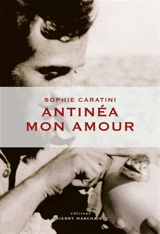 Antinéa mon amour - Sophie Caratini