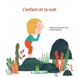 L'enfant et la nuit : inspiré d'un conte des Balkans - Albéna Ivanovitch-Lair