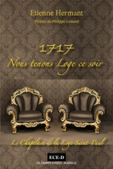 1717, nous tenons loge ce soir : le chapelain de la loge Saint-Paul - Etienne Hermant