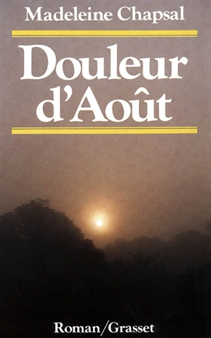 Douleur d'août - Madeleine Chapsal