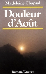 Douleur d'août - Madeleine Chapsal