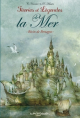 Féeries et légendes de la mer : récits de Bretagne - Caroline Vannier