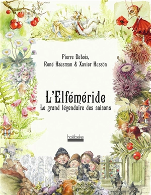 L'elféméride : le grand légendaire des saisons - Pierre Dubois