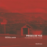 Prises de vue : un paradigme pour l'observation du paysage - Sylvain Duffard