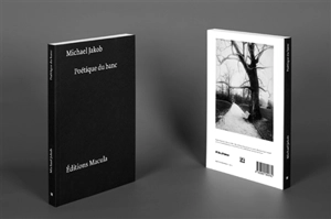 Poétique du banc - Michael Jakob