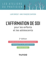 L'affirmation de soi pour les enfants et les adolescents : l'anxiété sociale de l'enfant et de l'adolescent, techniques TCC et affirmation de soi, prise en charge - Laure Bricout