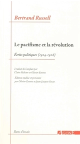Le pacifisme et la révolution : écrits politiques (1914-1918) - Bertrand Russell