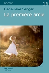 La première amie - Geneviève Senger