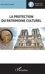 La protection du patrimoine culturel - Jean-Marie Pontier