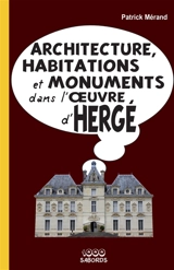 Architecture, habitations et monuments dans l'oeuvre d'Hergé - Patrick Mérand