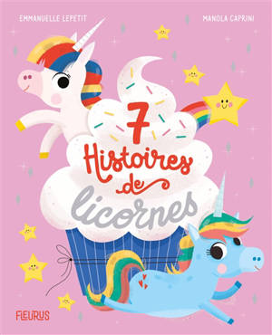 7 histoires de licornes - Emmanuelle Kecir-Lepetit