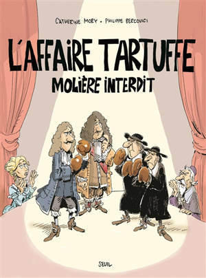 L'affaire Tartuffe : Molière interdit - Catherine Mory