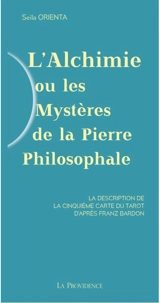 L'alchimie ou Les mystères de la pierre philosophale : la description de la cinquième carte du tarot d'après Franz Bardon - Seila Orienta