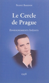 Le cercle de Prague : enseignements inédits : 1958 - Franz Bardon