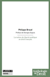La notion de liberté publique en droit français - Philippe Braud