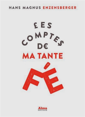 Les comptes de ma tante Fé - Hans Magnus Enzensberger