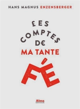 Les comptes de ma tante Fé - Hans Magnus Enzensberger