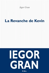 La revanche de Kevin - Iegor Gran