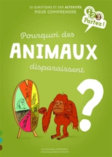 Pourquoi des animaux disparaissent ? - Agnès Vandewiele