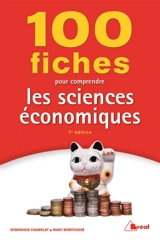 100 fiches pour comprendre les sciences économiques - Marc Montoussé