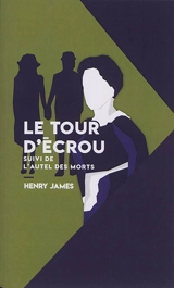 Le tour d'écrou. L'autel des morts - Henry James