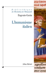 L'humanisme italien : philosophie et vie civile à la Renaissance - Eugenio Garin