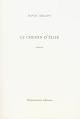 Le chemin d'Elise - David Tiquant