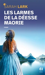Les larmes de la déesse maorie - Sarah Lark