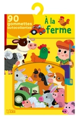 A la ferme : 90 gommettes autocollantes - Chiara Nocentini