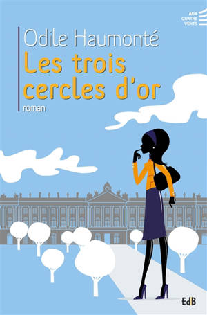 Les trois cercles d'or - Odile Haumonté