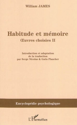 Oeuvres choisies. Vol. 2. Habitude et mémoire - William James