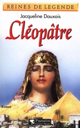 Cléopâtre - Jacqueline Dauxois