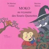 Moko au royaume des souris Quenottes - Martine Cotinat