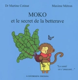 Moko et le secret de la betterave - Martine Cotinat