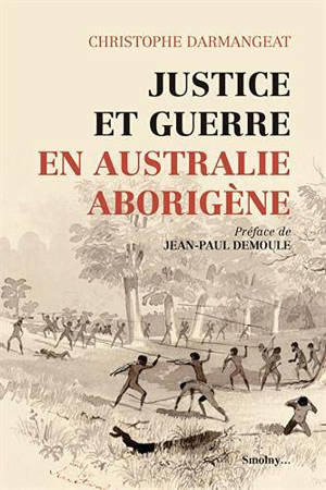Justice et guerre en Australie aborigène - Christophe Darmangeat