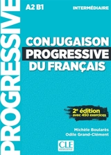 Conjugaison progressive du français : A2 B1 intermédiaire : avec 450 exercices - Michèle Boulares