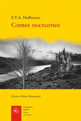 Contes nocturnes - Ernst Theodor Amadeus Hoffmann