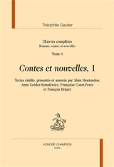 Oeuvres complètes. Section I : romans, contes et nouvelles. Vol. 6. Contes et nouvelles, 1 - Théophile Gautier