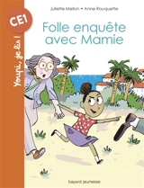 Folle enquête avec mamie - Juliette Mellon