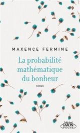 La probabilité mathématique du bonheur - Maxence Fermine