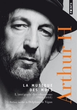 La musique des mots : chansons 1988-2018 - Arthur H