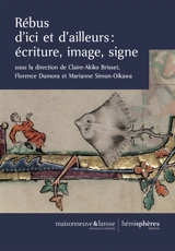 Rébus d'ici et d'ailleurs : écriture, image, signe