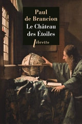 Le château des étoiles : étrange histoire de Tycho Brahe, astronome et grand seigneur - Paul de Brancion