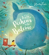 Le petit pêcheur et la baleine - Jessica Courtney-Tickle