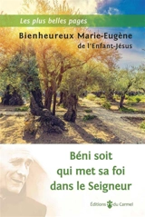 Béni soit qui met sa foi dans le Seigneur - Marie-Eugène de l'Enfant-Jésus