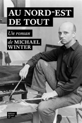 Au nord-est de tout - Michael Winter