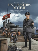 Les chasseurs d'écume. Vol. 6. 1939, les sardines sous le contrôle de la Gast - François Debois