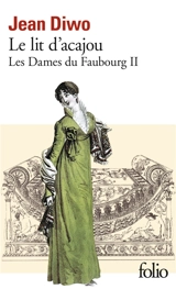 Les Dames du faubourg. Vol. 2. Le Lit d'acajou - Jean Diwo